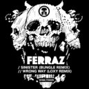 Ferraz - Wrong Way (Loxy Remix)