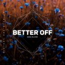 Kidd Island - Better Off (Original Mix)
