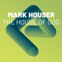 Mark Houser - The House of God (Original Mix)