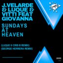 J.Velarde & Luque & Vitti Feat Giovanna - Sundays At Heaven (Luque & Cris B Remix)
