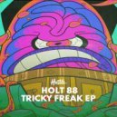 Holt 88 - Tricky Freak (Original Mix)