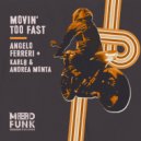 Angelo Ferreri, Karl8 & Andrea Monta - Movin\' Too Fast (Club Mix)