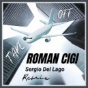 ROMAN CIGI & Sergio Del Lago - Take Off (Sergio Del Lago Remix)