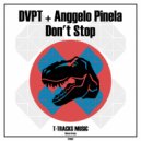 DVPT & Anggelo Pinela - Don\'t Stop (Original Mix)