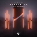 ÜHÜ & RUSHÖ Ft. Overhowl - Divide Us