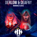 DERLOW, Deafny - Maniac Elves (Original Mix)