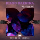 Diego Barrera - YOU NEED ME (Original Mix)