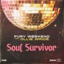 Fury Weekend ft. Ollie Wride - Soul Survivor