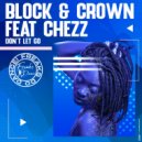 Block & Crown, Chezz - Don\'t Let Go (Original Mix)