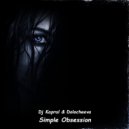 Dj Kapral & Dolocheeva - Simple Obsession