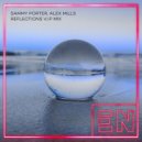 Sammy Porter & Alex Mills - Reflections (VIP Extended Mix)