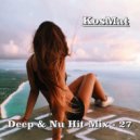 KosMat - Deep & Nu Hit Mix - 27 ()