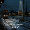LOQUOR & SESHBABY - MOMENT ()
