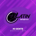 Latin Workout feat. Yero Company - Mi Gente (Mambo Urbano Mix)