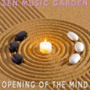 Zen Music Garden - Opening Of The Mind