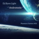 Dj Slava Light - \'\' Andromeda \'\' Space Mix (Planetary System M31) \' 2022)