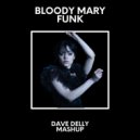 L. G., P. D. M. - Bloody Mary Funk (Dave Delly Mashup)