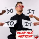 Roland Kulé - Do it to it (Original Mix)