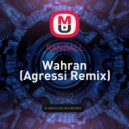 RANDALL - Wahran (Agressi Remix)