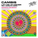 Cambis Ft. Michelle Weeks - Lift Me Up Higher