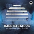 Bass Bastards - Something More (Original Mix)