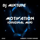 DJ Mixture - Motivation (Original Mix)