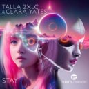 Talla 2xlc & Clara Yates - Stay (Extended Mix)