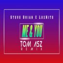 Steve Brian & LuxNite - Me & You (Tom Asz Piano House Extended Remix)