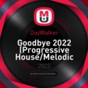 DayWalker - Goodbye 2022
