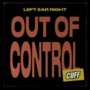 Left Ear Right - Out Of Control (Original Mix)