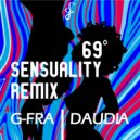 G-FRA feat. Daudia - 69° of Sensuality (G-FRA Remix)