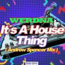 WERDNA - It\'s a House Thing (Andrew Spencer Exended Mix)