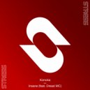 Konoka Ft. Dread MC - Insane (Original Mix)