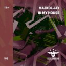 Majkol Jay - In my house