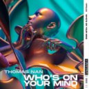 Thomas Nan - Who\'s On Your Mind (Extended Mix)