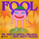 Mr. Belt & Wezol, Millean Ft. Betty Bloom - Fool
