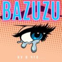 BAZUZU - Ну и что (rap)