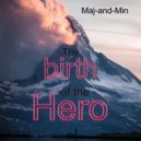 Maj-and-Min - The birth of the hero ()