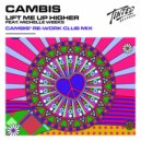Cambis Ft. Michelle Weeks - Lift Me Up Higher