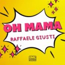 Raffaele Giusti - Oh mama (Original Mix)