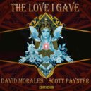 David Morales, Scott Paynter - The Love I Gave (Edit)