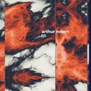 Arthur Robert - What We Do With Our Time