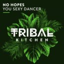 No Hopes - You Sexy Dancer