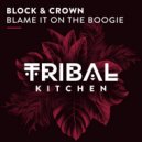 Block & Crown - Blame It On The Boogie