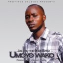 Joe and the BROS Band - Umoyo Wako (Original Mix)
