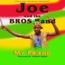 Joe and the BROS Band - My Friend (Original Mix)