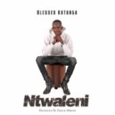 Blessed Katanga - Ntwaleni (Original Mix)