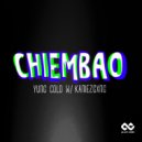YUNG COLD, KANIEZGXNG - Chiembao (Original Mix)