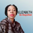 Elizabeth - Be Magnified (Original Mix)