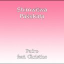 Pedro feat. Christine - Shimwitwa Pakakala (Original Mix)
